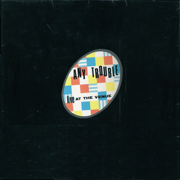Any Trouble – Live At The Venue
