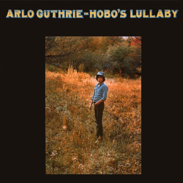 Arlo Guthrie – Hobo's Lullaby