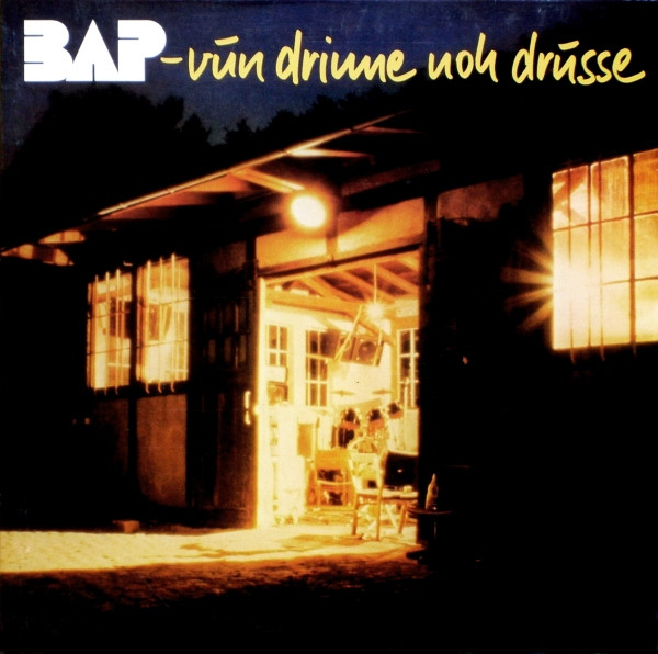 BAP – Vun Drinne Noh Drusse