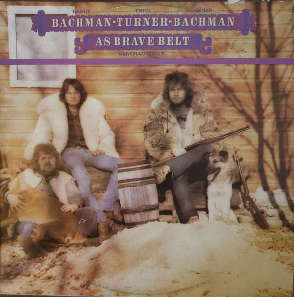 Bachman Randy - Fred Turner* - Robin Bachman* With Chad Allan – As Brave Belt