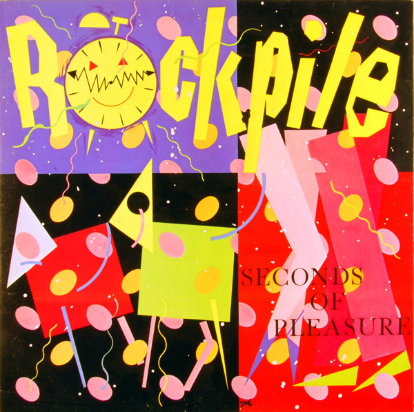 Rockpile – Seconds Of Pleasure