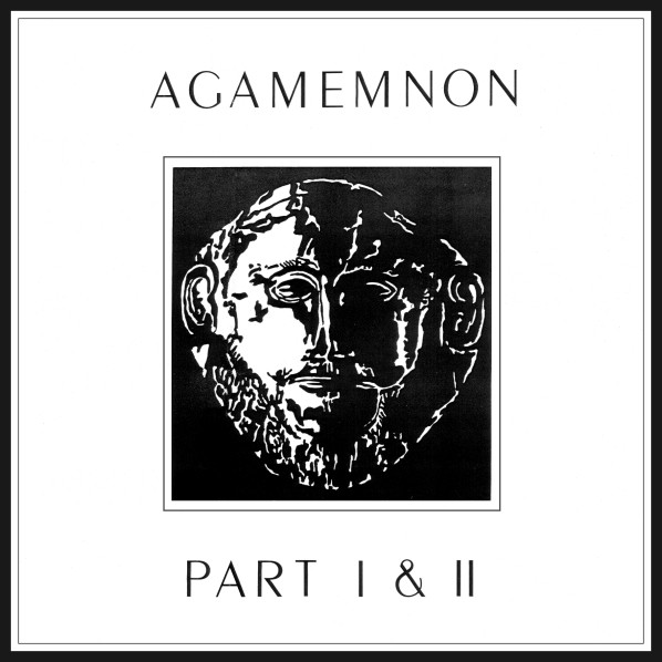 Agamemnon  ‎– Part I & II