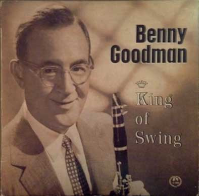 Benny Goodman – King Of Swing