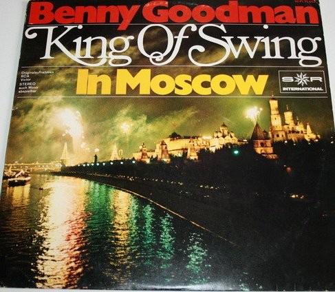 Benny Goodman – King Of Swing In Moscow