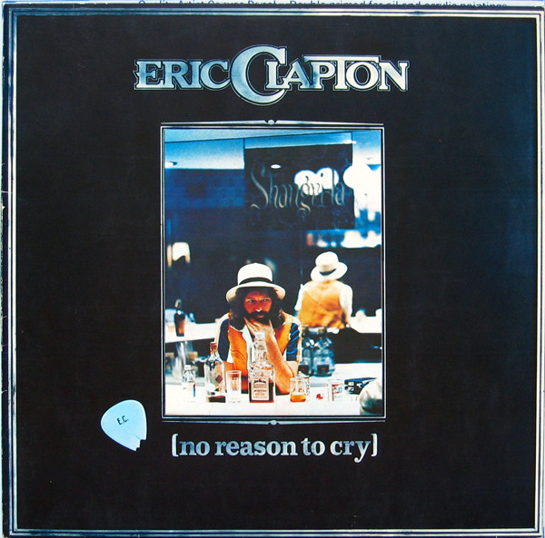 Eric Clapton – No Reason To Cry