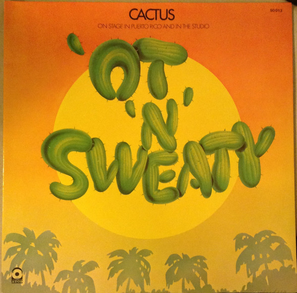 Cactus  – 'Ot 'N' Sweaty