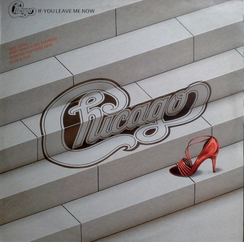 Chicago  – If You Leave Me Now