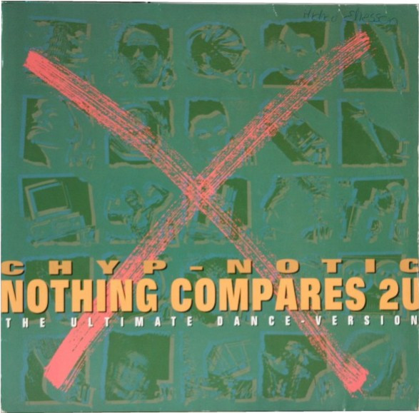 Chyp-Notic – Nothing Compares 2U (The Ultimate Dance-Version)