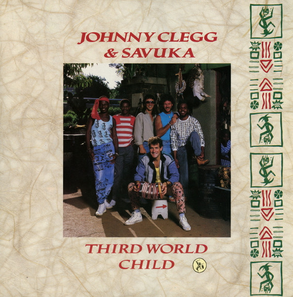 Johnny Clegg & Savuka – Third World Child