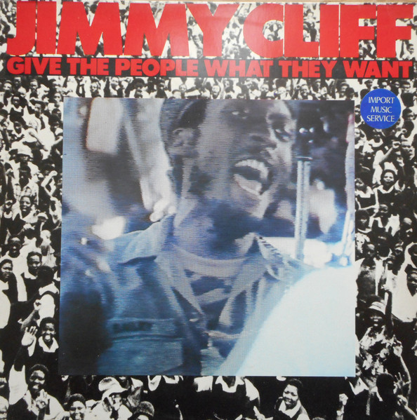 Jimmy Cliff – Give The People What They Want