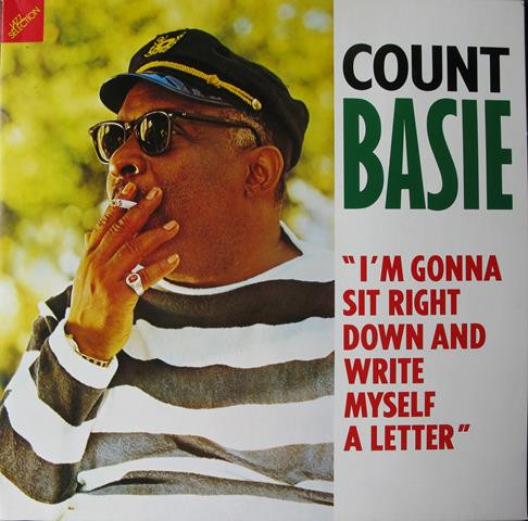 Count Basie – I'm Gonna Sit Right Down And Write Myself A Letter