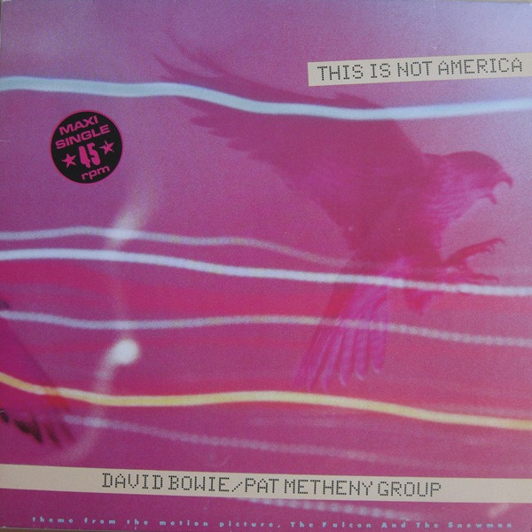 David Bowie / Pat Metheny Group – This Is Not America (Theme From The Original Motion Picture, The Falcon And The Snowman)