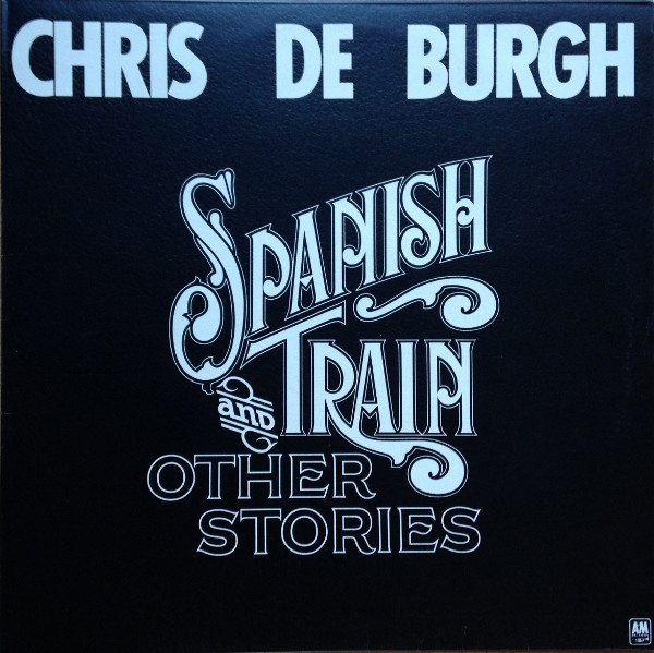 Chris de Burgh – Spanish Train And Other Stories
