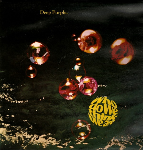 Deep Purple – Who Do We Think We Are