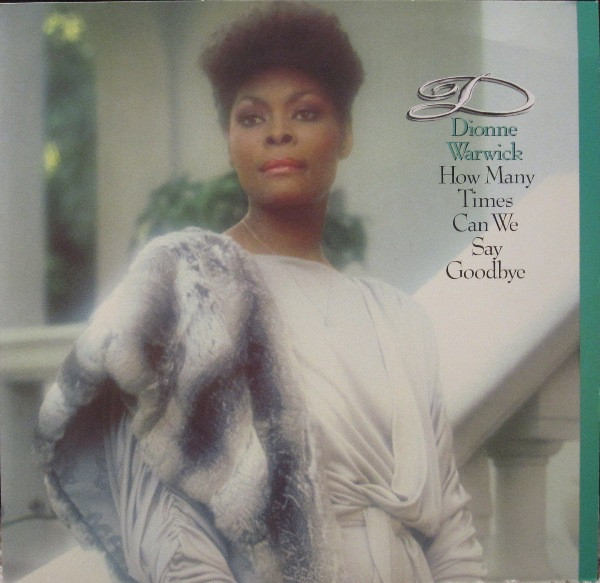 Dionne Warwick – How Many Times Can We Say Goodbye