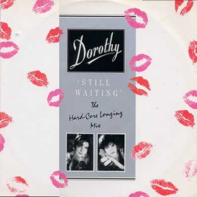 Dorothy  – Still Waiting (The Hard-Core Longing Mix)