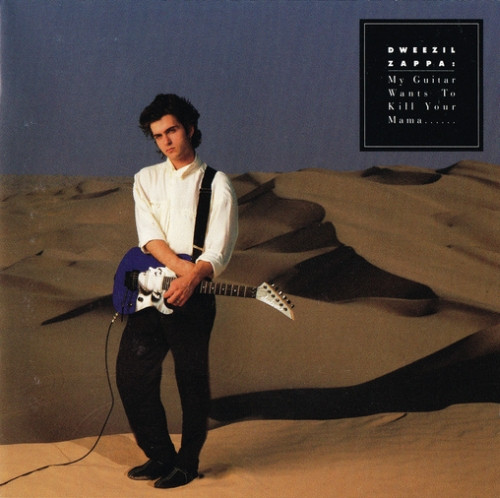 Dweezil Zappa – My Guitar Wants To Kill Your Mama...