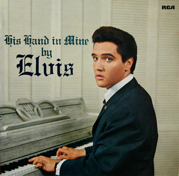 Elvis Presley – His Hand In Mine