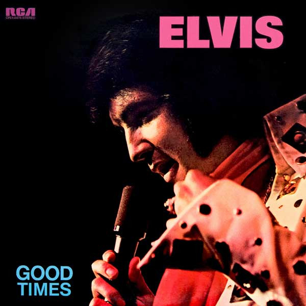 Elvis Presley – Good Times