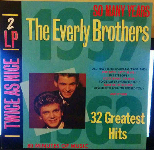 Everly Brothers – 32 Greatest Hits / So Many Years