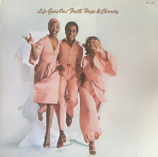 Faith Hope & Charity – Life Goes On