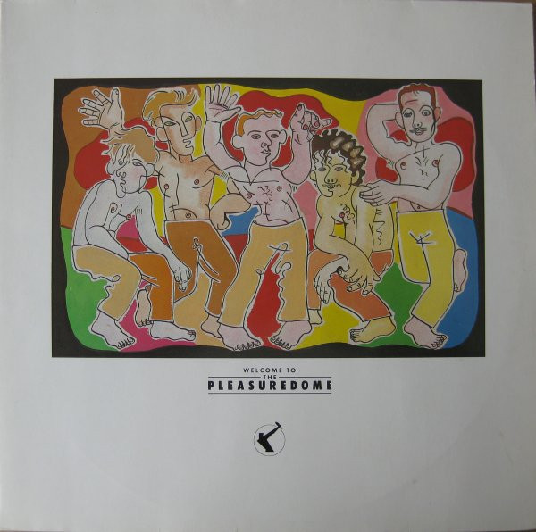 Frankie Goes To Hollywood – Welcome To The Pleasuredome