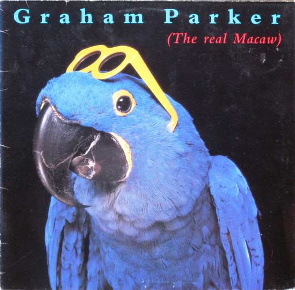 Graham Parker – The Real Macaw