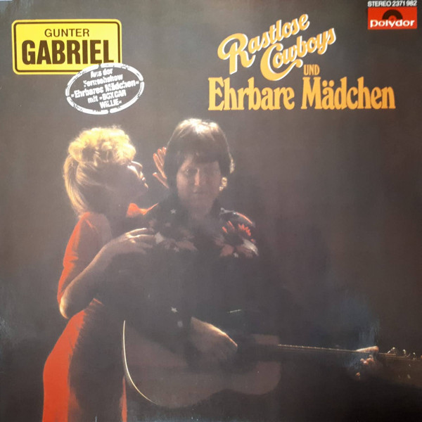 Gunter Gabriel – Rastlose Cowboys Und Ehrbare Mädchen