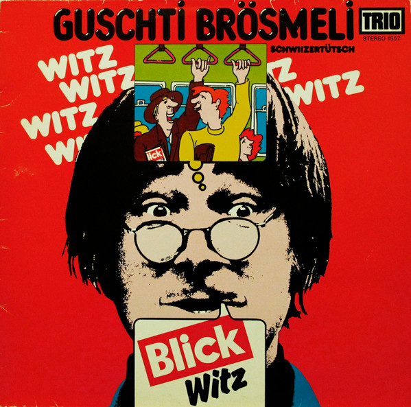 Guschti Brösmeli – Blick-Witz