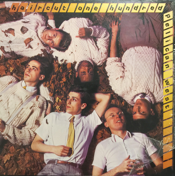 Haircut One Hundred – Pelican West