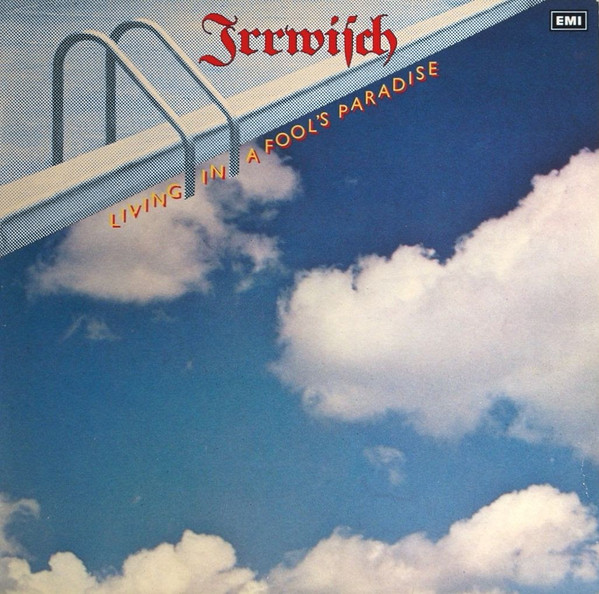 Irrwisch – Living In A Fool's Paradise