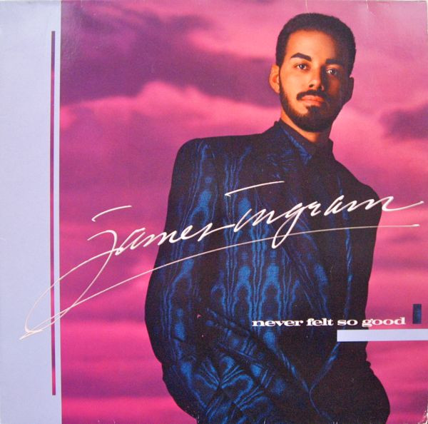 James Ingram – Never Felt So Good