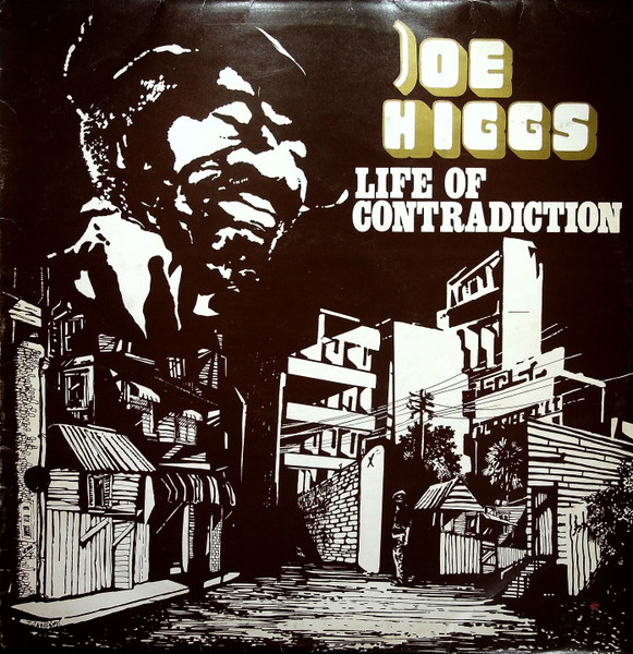 Joe Higgs – Life Of Contradiction