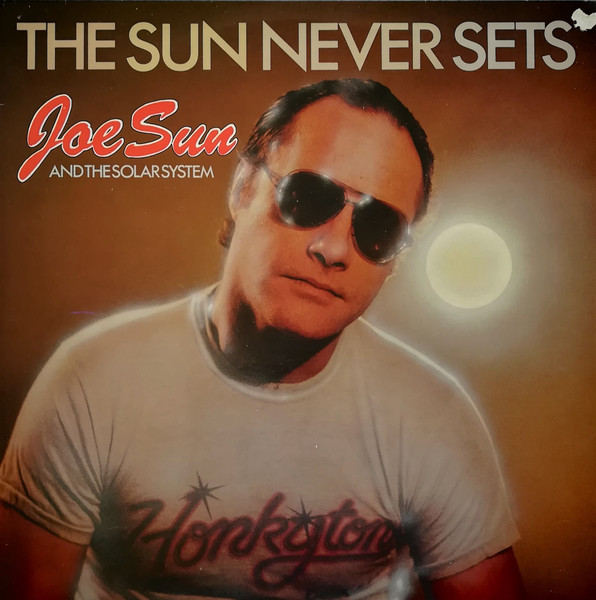 Joe Sun And The Solar System  – The Sun Never Sets