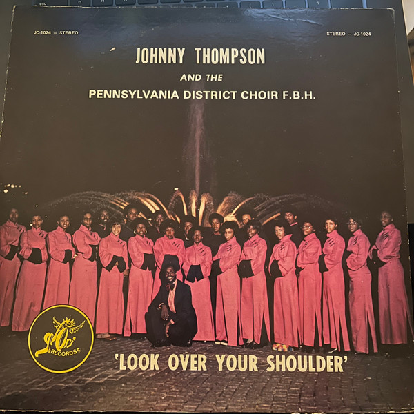 Johnny Thompson and the Pennsylvania District Choir – Look Over Your Shoulder