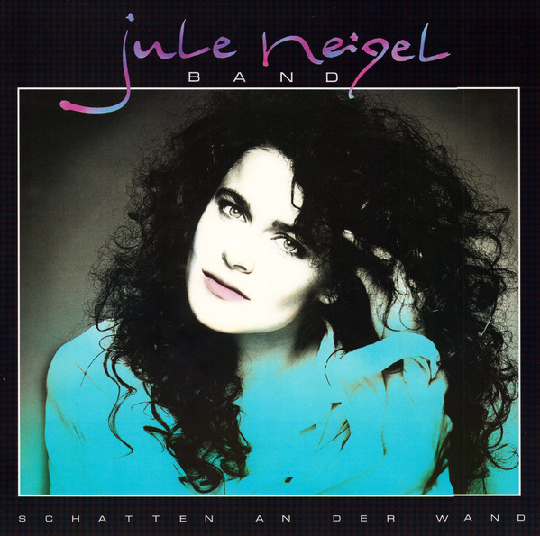 Jule Neigel Band – Schatten An Der Wand