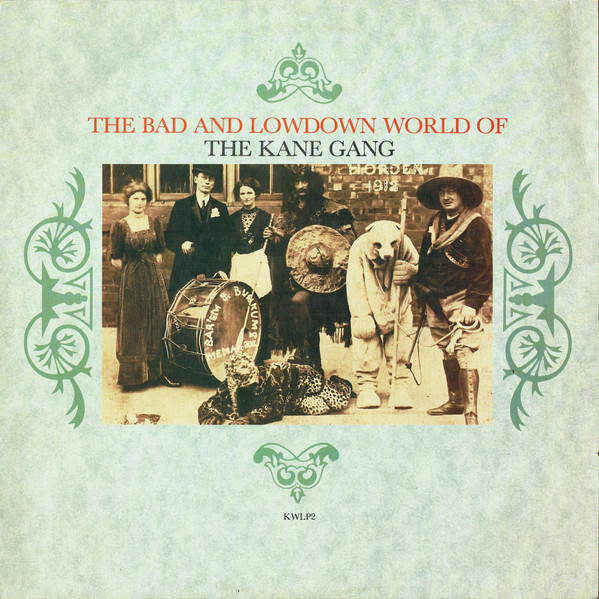 The Kane Gang – The Bad And Lowdown World Of The Kane Gang