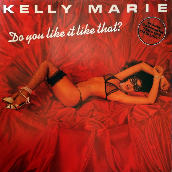 Kelly Marie – Do You Like It Like That?