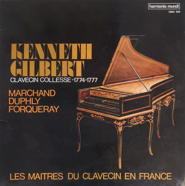 Marchand / Duphly / Forqueray - Kenneth Gilbert – Les Maitres Du Clavecin En France