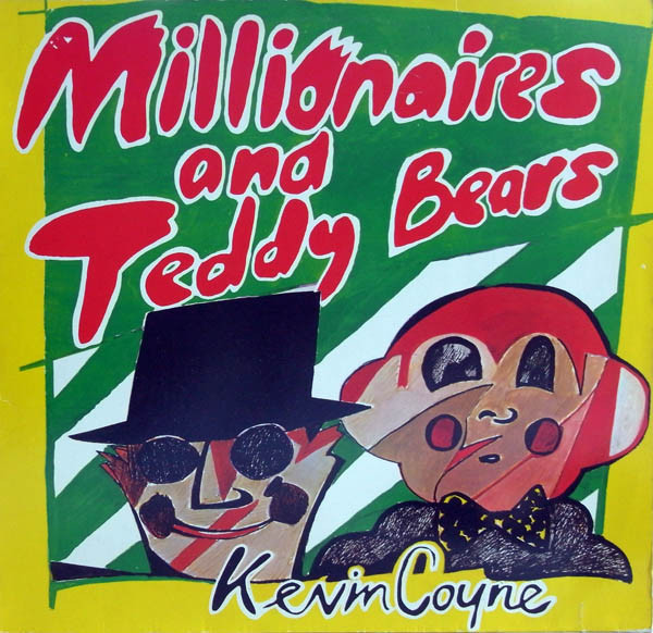 Kevin Coyne – Millionaires And Teddy Bears