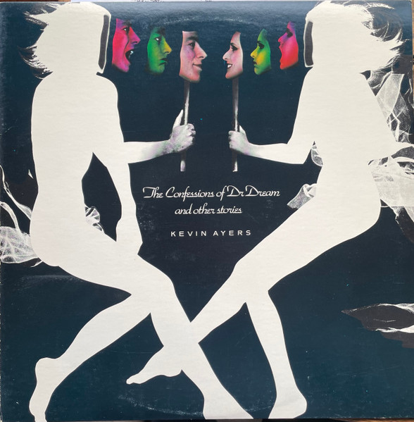 Kevin Ayers – The Confessions Of Dr Dream And Other Stories