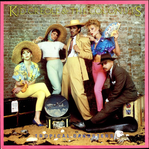 Kid Creole & The Coconuts – Tropical Gangsters