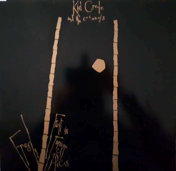 Kid Creole And The Coconuts – Fresh Fruit In Foreign Places