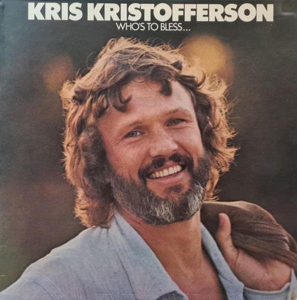 Kris Kristofferson – Who's To Bless And Who's To Blame