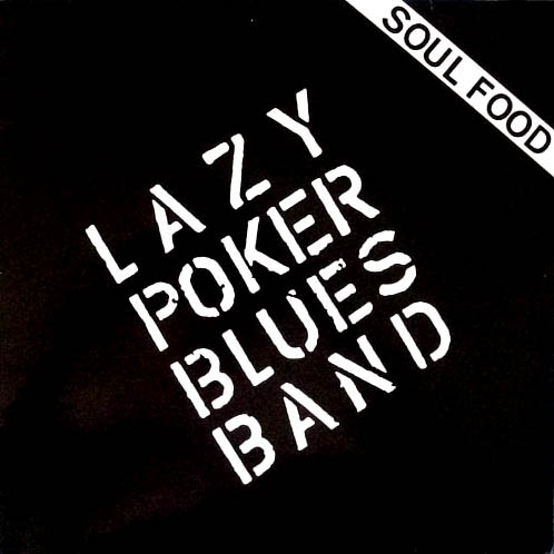 Lazy Poker Blues Band – Soul Food