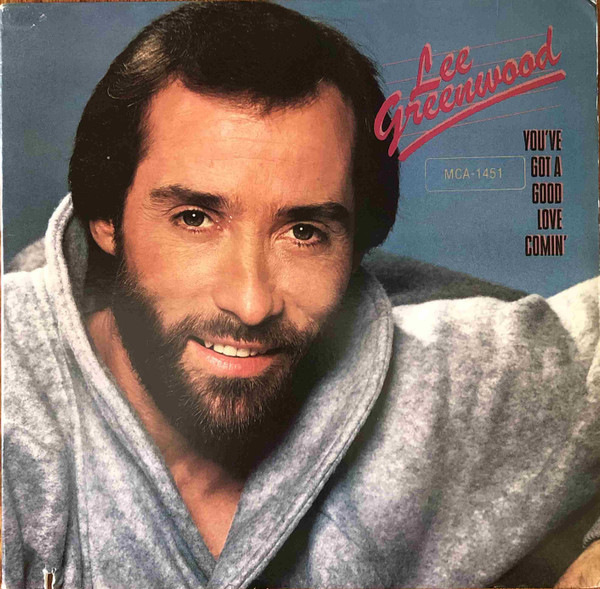 Lee Greenwood – You've Got A Good Love Comin'