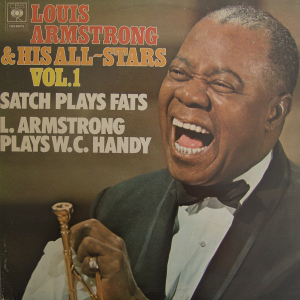 Louis Armstrong And His All-Stars – Vol. 1 Satch Plays Fats / L. Armstrong Plays W. C. Handy