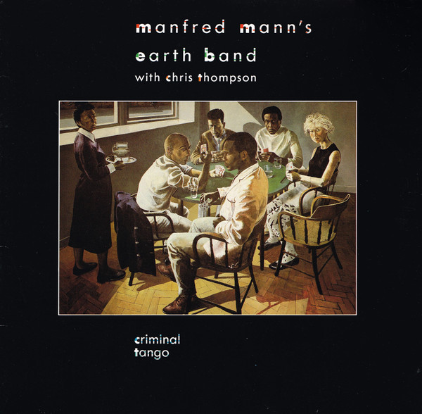 Manfred Mann's Earth Band With Chris Thompson – Criminal Tango