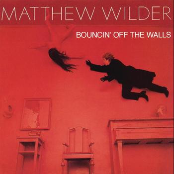 Matthew Wilder – Bouncin' Off The Walls