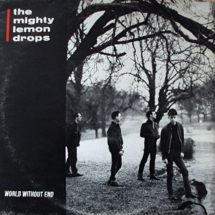 The Mighty Lemon Drops – World Without End